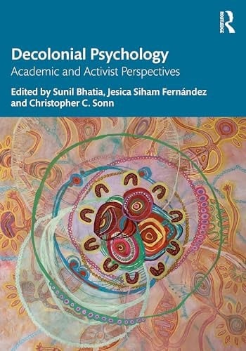 Decolonial Psychology Academic and Activist Perspectives