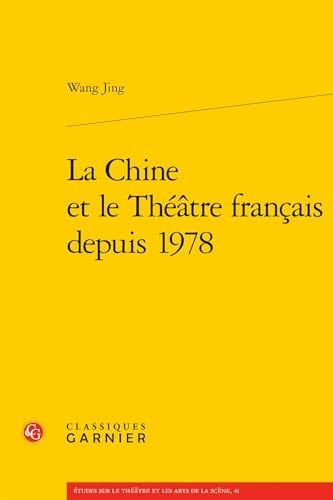 La Chine Et Le Theatre Francais Depuis 1978
