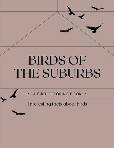 BIrds of the Suburbs Coloring Book