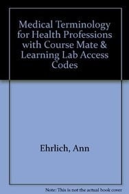 Medical Terminology for Health Professions with Course Mate & Learning Lab Access Codes
