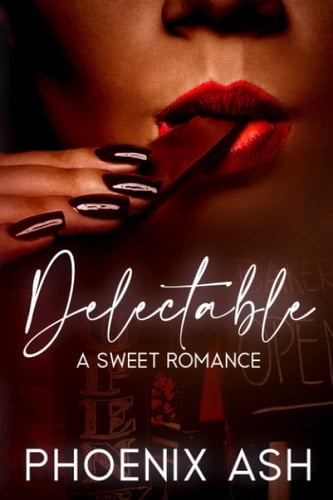 Delectable: A Sweet Romance