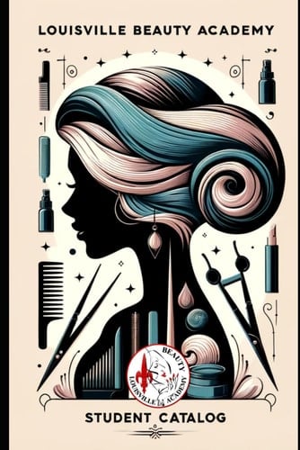 Louisville Beauty Academy Student Catalog