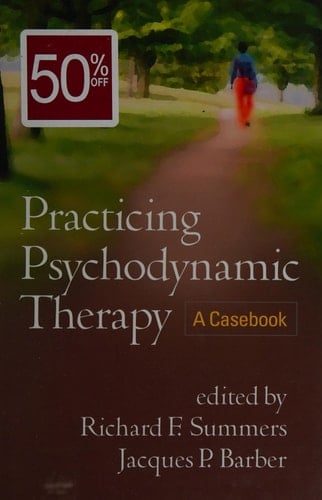 Practicing Psychodynamic Therapy A Casebook