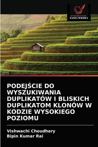 PODEJŚCIE DO WYSZUKIWANIA DUPLIKATÓW I BLISKICH DUPLIKATOM KLONÓW W KODZIE WYSOKIEGO POZIOMU (Polish Edition)