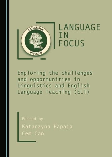 Language in Focus Exploring the Challenges and Opportunities in Linguistics and English Language Teaching (ELT)