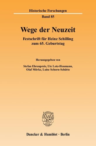 Wege der Neuzeit Festschrift für Heinz Schilling zum 65. Geburtstag