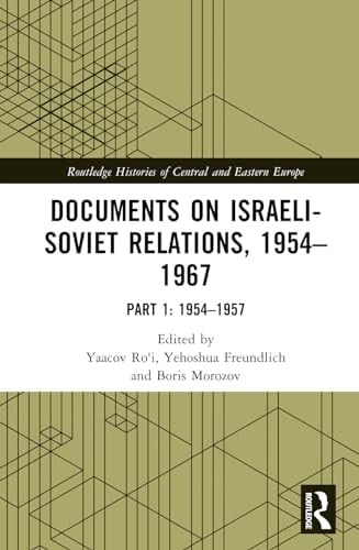 Documents on Israeli-Soviet Relations, 1954-1967 Part 1: 1954-1957