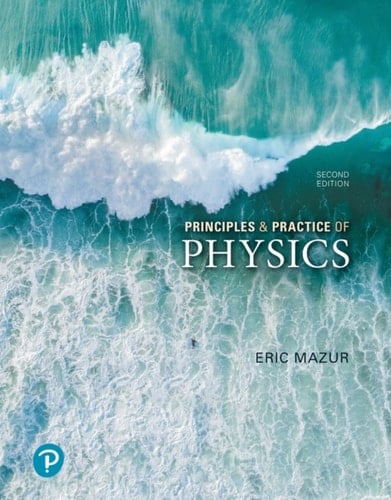 Principles & Practice of Physics (Pearson+)