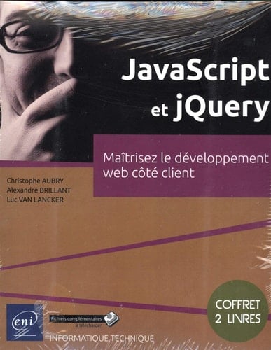 JavaScript et jQuery Maîtrisez le développement web côté client, 2 volumes