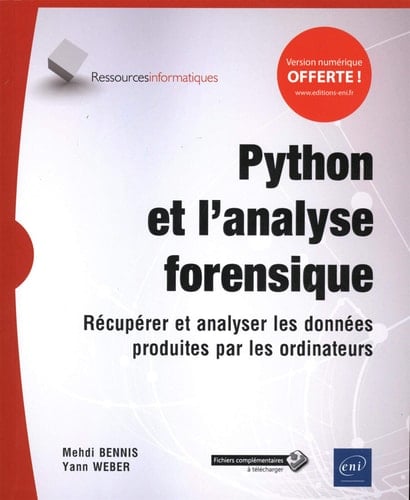 Python et l'analyse forensique Récupérer et analyser les données produites par les ordinateurs