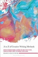 A to Z of Creative Writing Methods Knowing, Doing, Practicing and Creating