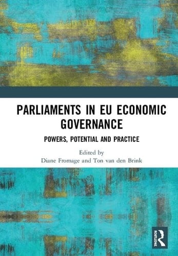 Parliaments in EU Economic Governance Powers, Potential and Practice