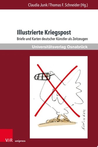 Illustrierte Kriegspost Briefe und Karten deutscher Künstler als Zeitzeugen
