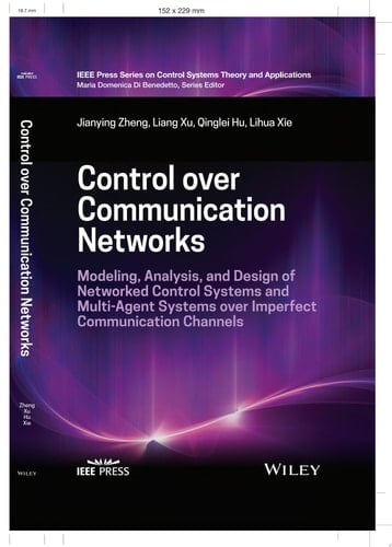 Control over Communication Networks Modeling, Analysis, and Design of Networked Control Systems and Multi-Agent Systems over Imperfect Communication Channels