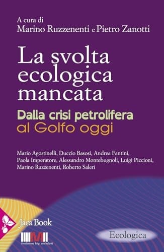 La svolta ecologica mancata. Dalla crisi petrolifera al Golfo oggi