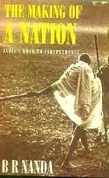 The Making of a Nation India's Road to Independence