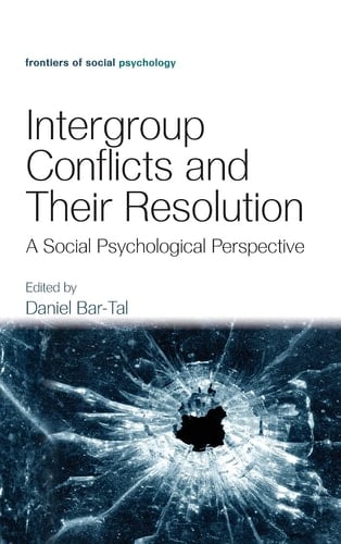 Intergroup Conflicts and Their Resolution: A Social Psychological Perspective (Frontiers of Social Psychology)