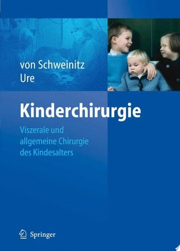 Kinderchirurgie Viszerale und allgemeine Chirurgie des Kindesalters