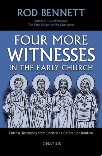 Four More Witnesses Further Testimony from Christians Before Constantine