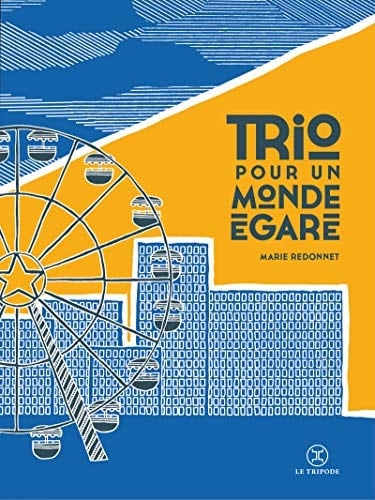 Trio pour un monde égaré suivi de, Un parcours