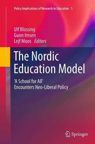The Nordic Education Model 'A School for All' Encounters Neo-Liberal Policy