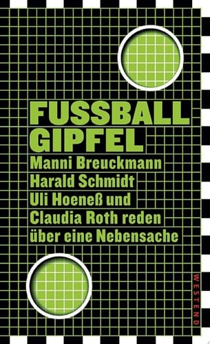 Fußballgipfel Manni Breuckmann, Harald Schmidt, Uli Hoeneß und Claudia Roth reden über eine Nebensache