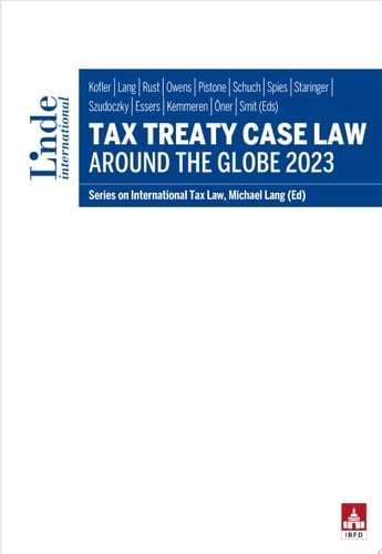 Tax Treaty Case Law around the Globe 2023 Series on International Tax Law, Volume 140