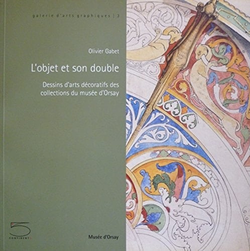 L'objet et son double dessins d'arts décoratifs des collections du Musée d'Orsay