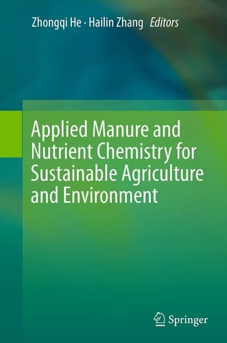 Applied Manure and Nutrient Chemistry for Sustainable Agriculture and Environment