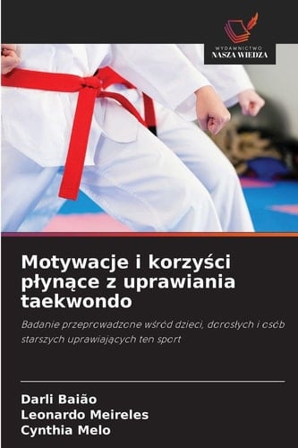 Motywacje i korzyści plynące z uprawiania taekwondo (Polish Edition)