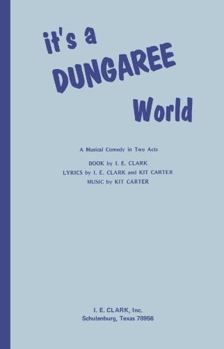 It's a Dungaree World A Musical Comedy in Two Acts