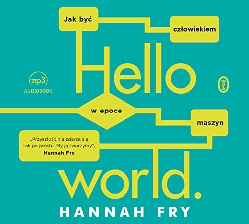Hello world: Jak byc czlowiekiem w epoce maszyn (Polish Edition)
