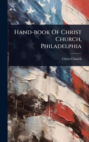 Hand-book Of Christ Church, Philadelphia