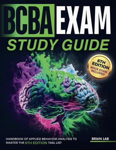 BCBA Exam Study Prep Crash Course: Handbook Of Applied Behavior Analysis To Master The 6th Edition Task List