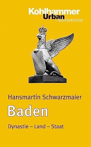 Baden: Dynastie - Land - staat (Urban-taschenbuecher, 607) (German Edition)
