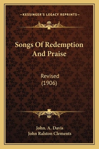 Songs Of Redemption And Praise: Revised (1906)