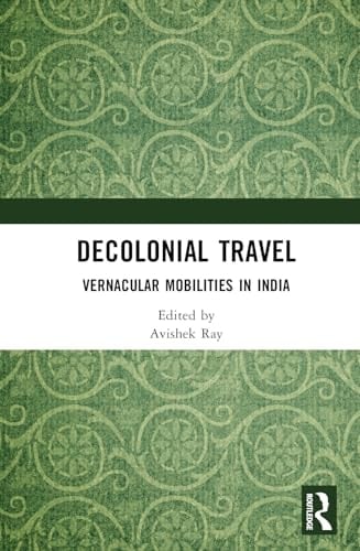 Decolonial Travel Vernacular Mobilities in India