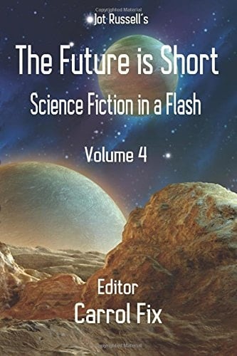 The Future Is Short Science Fiction in a Flash