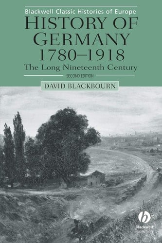 History of Germany 1780-1918 The Long Nineteenth Century