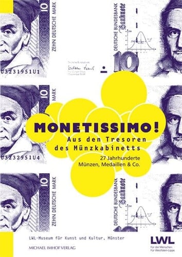 Monetissimo! aus den Tresoren des Münzkabinetts : 27 Jahrhunderte Münzen, Medaillen & Co