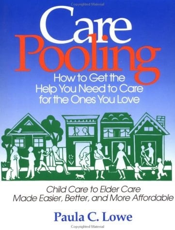 CarePooling How to Get the Help You Need to Care for the Ones You Love
