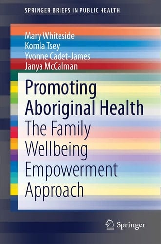 Promoting Aboriginal Health The Family Wellbeing Empowerment Approach