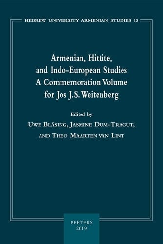 Armenian, Hittite, and Indo-European Studies A Commemoration Volume for Jos J.S. Weitenberg