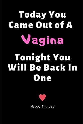 Today You Came Out of A Vagina Tonight You Will Be Back In One Birthday Gifts for Boyfriend, Birthday Gifts for Him, Men, Fiance Naughty Anniversary Gifts - Sexy Dirty Rude Funny Birthday Greeting Gifts