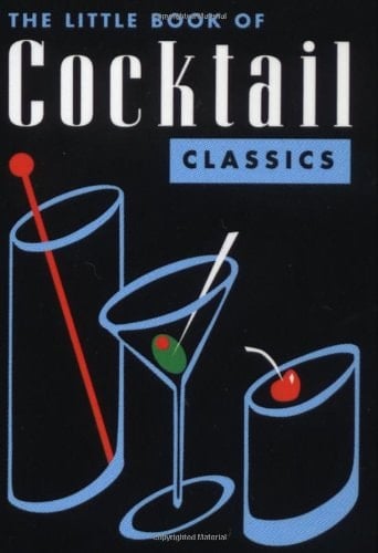 The Little Book of Cocktail Classics