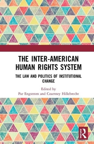 The Inter-American Human Rights System The Law and Politics of Institutional Change