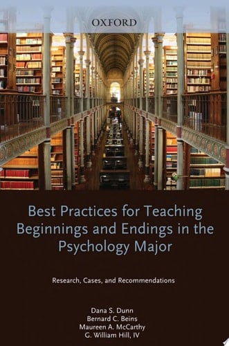 Best Practices for Teaching Beginnings and Endings in the Psychology Major Research, Cases, and Recommendations