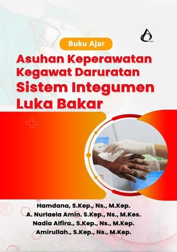 Buku Ajar Asuhan Keperawatan Kegawat Daruratan Sistem Integumen Luka Bakar