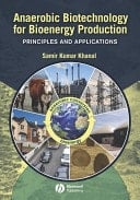 Anaerobic Biotechnology for Bioenergy Production Principles and Applications