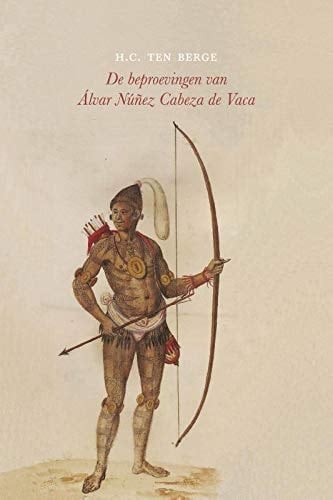 De beproevingen van Álvar Núñez Cabeza de Vaca een script in 45 scènes & een tussenspel